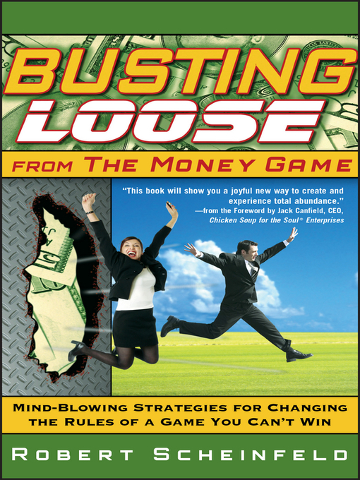 Title details for Busting Loose From the Money Game by Robert Scheinfeld - Wait list